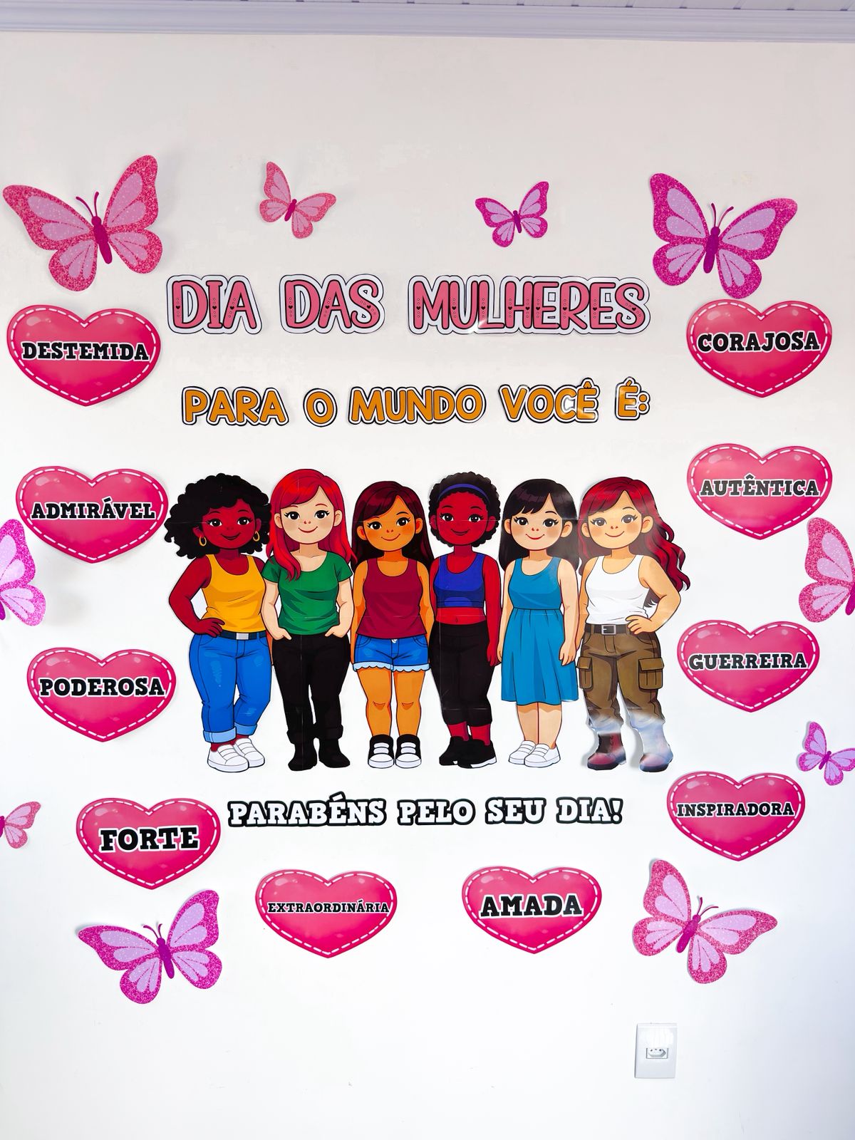 Dia das Mulheres - Para o mundo você é:
